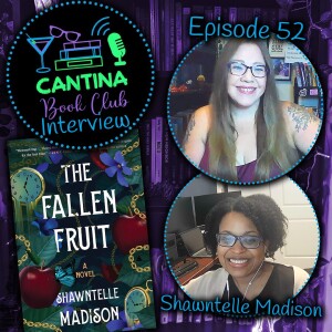 Episode 52 - Shawntelle Madison: The Fallen Fruit