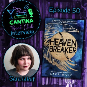 Episode 50 - Sara Wolf: Heavenbreaker