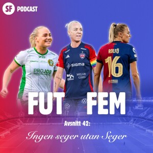 FUT FEM #42 – Ingen seger utan Seger