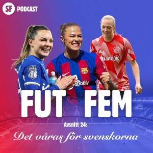 FUT FEM #24 – Det våras för svenskorna