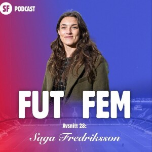 FUT FEM – #28 Saga Fredriksson