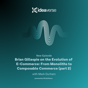 Brian Gillespie on the Evolution of E-Commerce: From Monoliths to Composable Commerce (part 2)