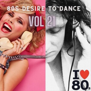 80s Desire to dance vol 21