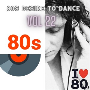 80s Desire to dance vol 22