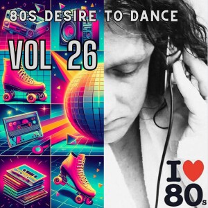 80s Desire to dance vol 26