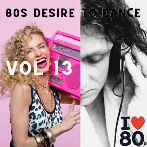 80s Desire to dance Vol 13