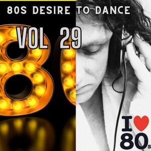 80s Desire to dance vol 29