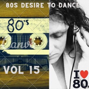 80s Desire to dance Vol 15