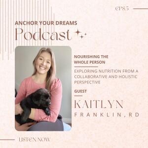 Nourishing the Whole Person | Kaitlyn Franklin, RD