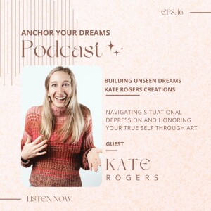 Building Unseen Dreams | Kate Rogers Creations