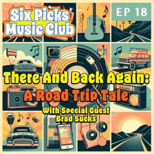 There and Back Again: A Road Trip Tale | feat. Brad Sucks, Radiohead, Wilco, Led Zeppelin + more