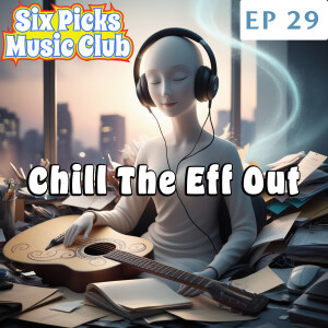 Chill the Eff Out | feat. Spoon, Cat Stevens, Ceschi, Stevie Ray Vaughan + more