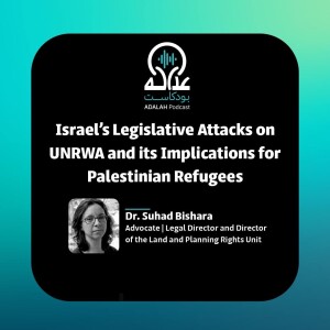 Israel’s Legislative Attacks on UNRWA and its Implications for Palestinian Refugees