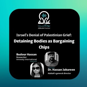 Israel's Denial of Palestinian Grief: Detaining Bodies as Bargaining Chips