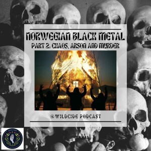 Norwegian Black Metal (Part 2): Chaos, Arson and Murder