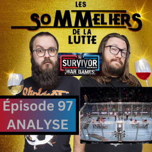 Épisode 97 | Un Show qui Aime Sauter en Haut d'une Cage | REVIEW et Analyse Survivor Series War Games 2024