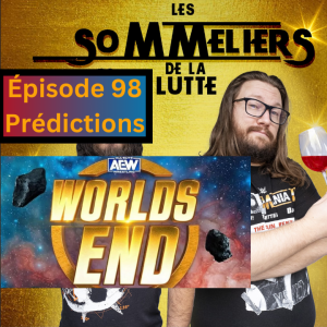 Épisode 98 | Prédictions AEW Worlds End 2024 | Résumé des Histoires, Preview et Questionnaire