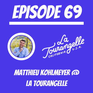 #69 - Matthieu Kohlmeyer @ La Tourangelle