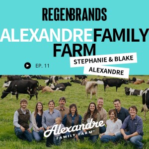 #11 - Stephanie & Blake Alexandre @ Alexandre Family Farm