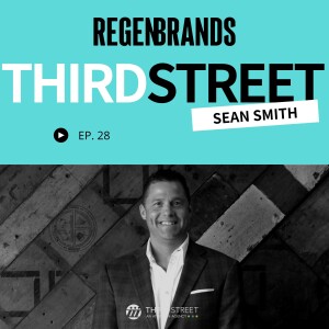 #28 - Sean Smith @ Third Street - Helping Brands Take "The Third Street"