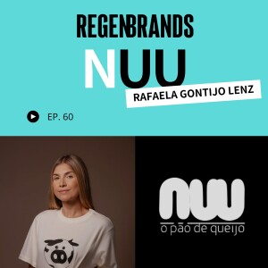 #60 - Rafaela Gontijo Lenz @ NUU - Brazilian Cheese Bread Goes Regenerative