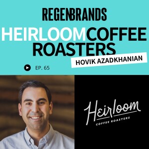 #65 - Hovik Azadkhanian @ Heirloom Coffee Roasters