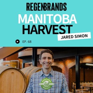 #68 - Jared Simon @ Manitoba Harvest