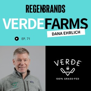 #71 - Dana Ehrlich @ Verde Farms