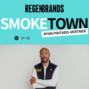 #86 - Ryan Pintado-Vertner @ Smoketown - How Do We Unlock Massive Demand For Regenerative?