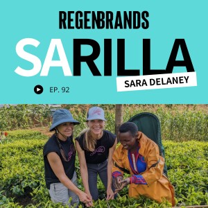 #92 - Sara Delaney @ Sarilla - The Regenerative Sparkling Beverage Brand Spotlighting Rwanda