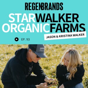 #93 - Jason & Kristina Walker @ Starwalker Organic Farms