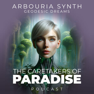S2 - E2 - Arbouria Synth : Geodesic Dreams