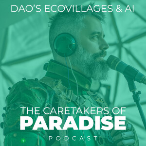Episode 9 - DAO’s Eco-Villages & AI