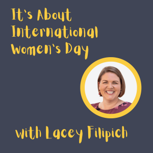 Bonus Episode 1: It's About International Women's Day (5:38 minutes)