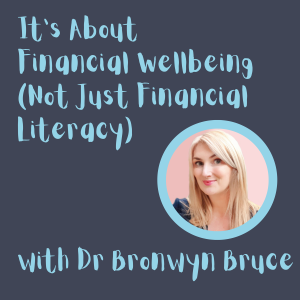 Bonus Episode 4: It's About Financial Wellbeing (Not Just Financial Literacy) (6.35)