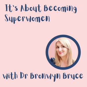 S2E1: It's About Becoming Superwomen (43:05)