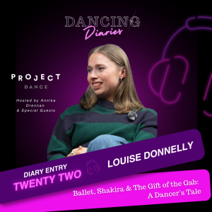 Ballet, Shakira & The Gift of the Gab: Louise Dancer’s Tale