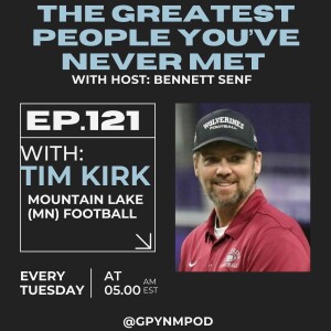 Ep. 121 - Tim Kirk - Mountain Lake (MN) Football