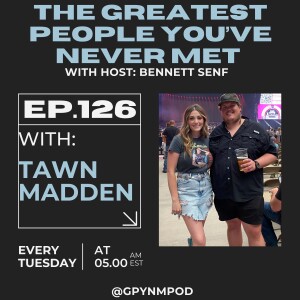 Ep. 126 - Tawn Madden