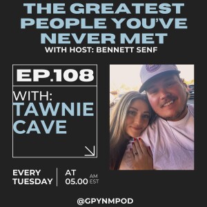 Ep. 108 - Tawnie Cave