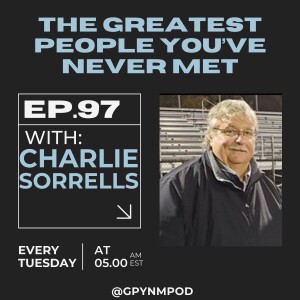 Ep. 97 - Charlie Sorrells