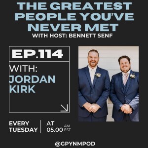 Ep. 114 - Jordan Kirk