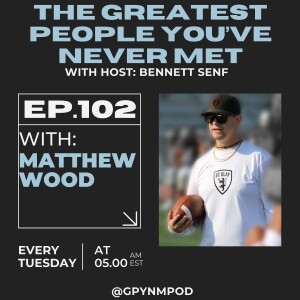 Ep. 102 - Matthew Wood