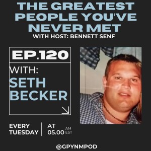 Ep. 120 - Seth Becker