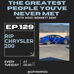 Ep. 129 - RIP Chrysler 200