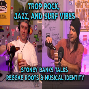 Trop Rock, Jazz, and Surf Vibes – Stoney Banks Talks Reggae Roots & Musical Identity