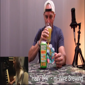 Craft Beer Review With Tunes EP 13 - The Sweet Surprise of Highwire Brewing's Hazy IPA