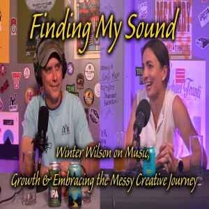 Finding My Sound: Winter Wilson on Music, Growth & Embracing the Messy Creative Journey
