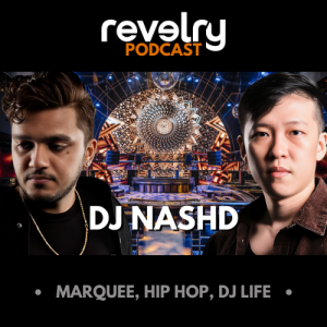 #0019 - DJ Nashd: Marquee, Hip Hop, DJ Life