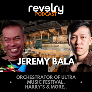 #0027 - Jeremy Bala: Orchestrator Of Ultra Singapore, Harry's & More...